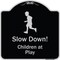 Signmission Designer Series-Slow Down Children Play Black & Silver Heavy-Gauge Aluminum, 18" x 18", BS-1818-9891 A-DES-BS-1818-9891 - alternate 1